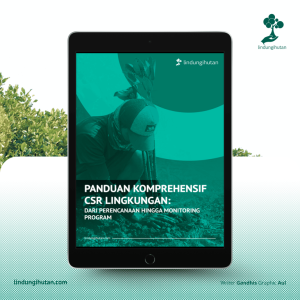 Panduan CSR Lingkungan untuk Perusahaan: Solusi Praktis dari Perencanaan hingga Monitoring